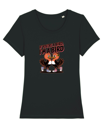 IF YOU`RE A BIRD, I`M A BIRD Black
