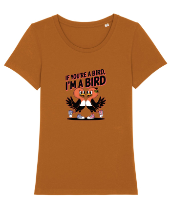IF YOU`RE A BIRD, I`M A BIRD Roasted Orange