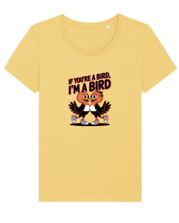 IF YOU`RE A BIRD, I`M A BIRD Jojoba