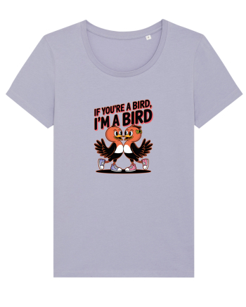 IF YOU`RE A BIRD, I`M A BIRD Lavender