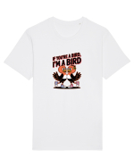 IF YOU`RE A BIRD, I`M A BIRD Tricou mânecă scurtă Unisex Rocker