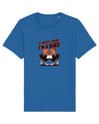 IF YOU`RE A BIRD, I`M A BIRD Royal Blue