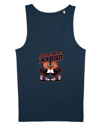 IF YOU`RE A BIRD, I`M A BIRD Navy