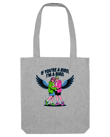 IF YOU`RE A BIRD, I`M A BIRD 2 Heather Grey