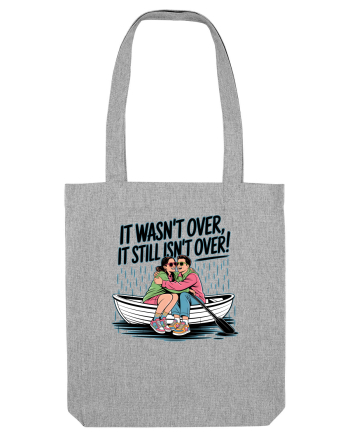 IT WASN`T OVER Heather Grey