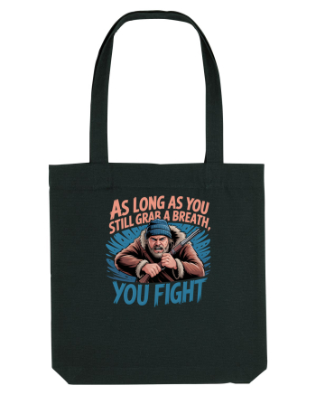 YOU FIGHT! Atata timp cat esti in viata, lupti! Black