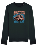YOU FIGHT! Atata timp cat esti in viata, lupti! Bluză mânecă lungă Unisex Rise