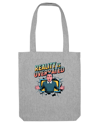 REALITY IS OVERRATED Heather Grey