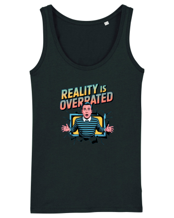 REALITY IS OVERRATED Black