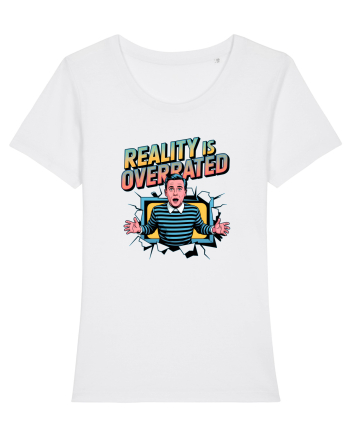 REALITY IS OVERRATED White