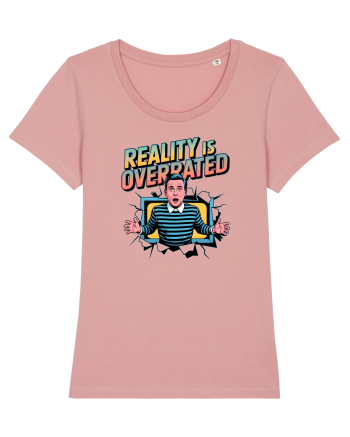 REALITY IS OVERRATED Canyon Pink