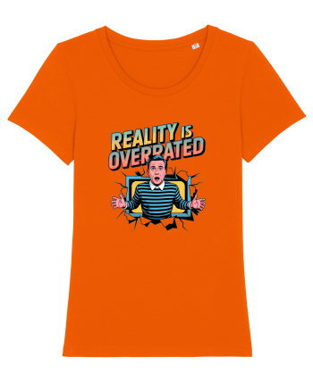 REALITY IS OVERRATED Bright Orange