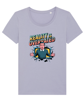 REALITY IS OVERRATED Lavender