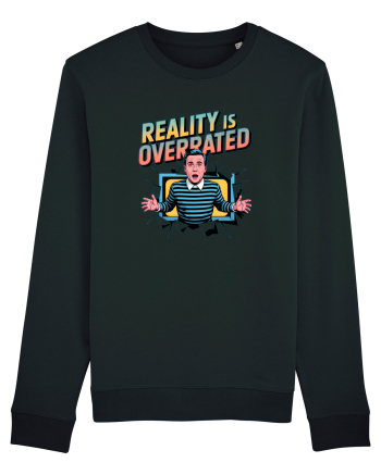 REALITY IS OVERRATED Black