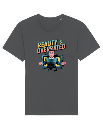 REALITY IS OVERRATED Anthracite