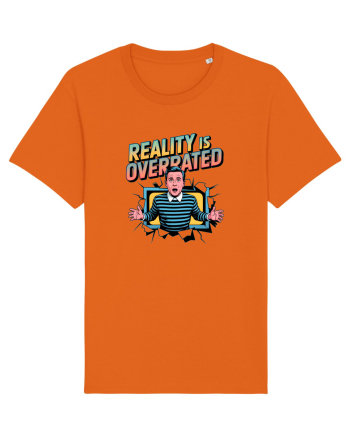 REALITY IS OVERRATED Bright Orange