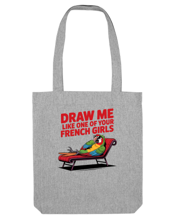 DRAW ME LIKE ONE OF YOUR FRENCH GIRLS - papagal Heather Grey