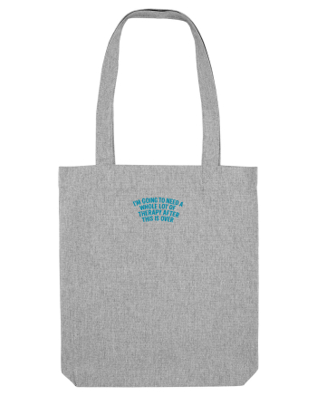 I`M GOING TO NEED THERAPY Heather Grey