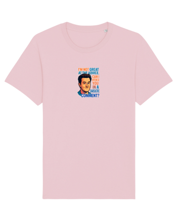 I`M NOT GREAT AT THE ADVICE, CAN I INTEREST YOU IN A SARCASTIC COMMENT? Cotton Pink