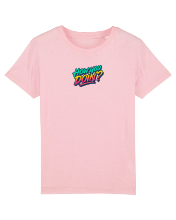 HOW YOU DOIN`? Cotton Pink