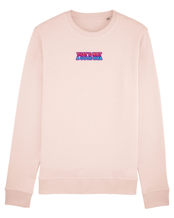 THAT`S NOT A GOOD IDEA - Nu e o idee buna Candy Pink