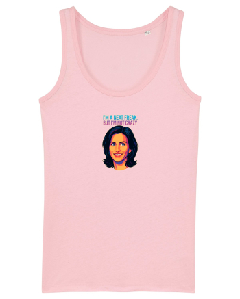 I`M A NEAT FREAK, BUT I`M NOT CRAZY - Sunt obsedat/a de curatenie Cotton Pink