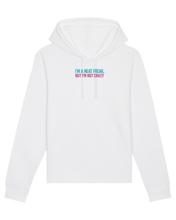 I`M A NEAT FREAK, BUT I`M NOT CRAZY - Sunt obsedat/a de curatenie 2 White