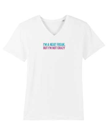 I`M A NEAT FREAK, BUT I`M NOT CRAZY - Sunt obsedat/a de curatenie 2 White