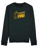 A Guy Like Me Is Hard to Find Bluză mânecă lungă Unisex Rise
