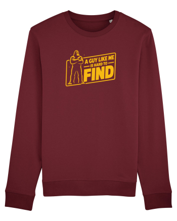 A Guy Like Me Is Hard to Find Burgundy