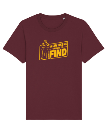 A Guy Like Me Is Hard to Find Burgundy