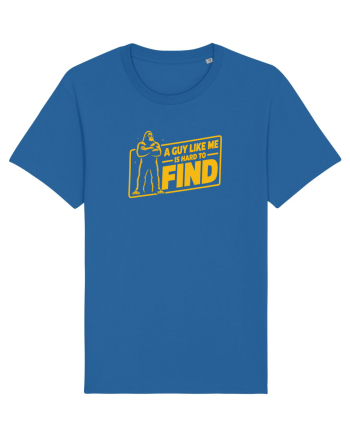 A Guy Like Me Is Hard to Find Royal Blue