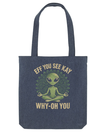 EFF YOU SEE KAY WHY- OH YOU | Alien Meditation Midnight Blue