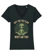 EFF YOU SEE KAY WHY- OH YOU | Alien Meditation Tricou mânecă scurtă guler V Damă Evoker