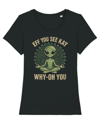 EFF YOU SEE KAY WHY- OH YOU | Alien Meditation Black