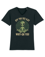 EFF YOU SEE KAY WHY- OH YOU | Alien Meditation Tricou mânecă scurtă guler V Bărbat Presenter
