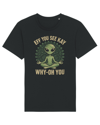 EFF YOU SEE KAY WHY- OH YOU | Alien Meditation Black
