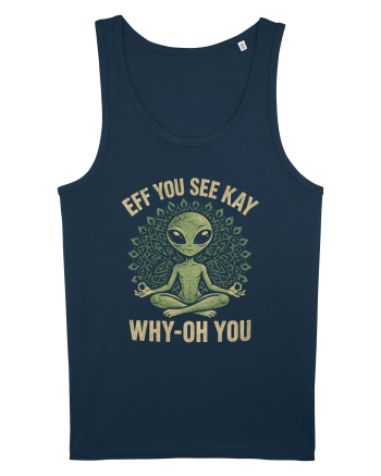 EFF YOU SEE KAY WHY- OH YOU | Alien Meditation Navy