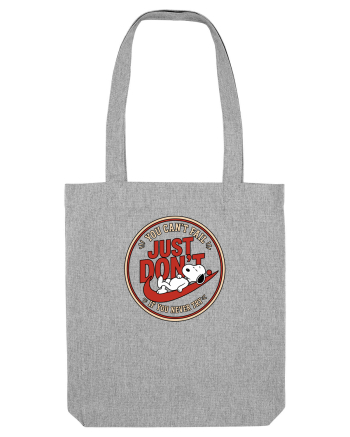 Just Don’t – You Can’t Fall If You Never Try Heather Grey