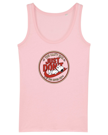 Just Don’t – You Can’t Fall If You Never Try Cotton Pink