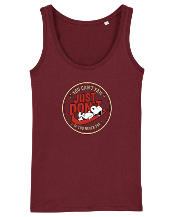 Just Don’t – You Can’t Fall If You Never Try Burgundy