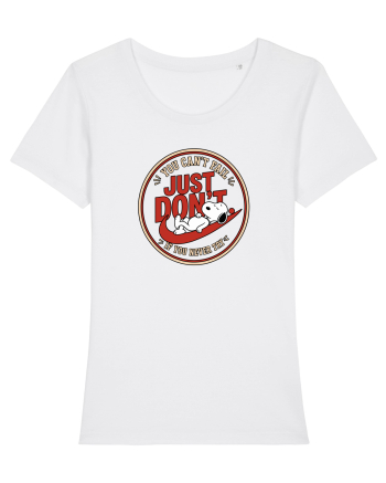 Just Don’t – You Can’t Fall If You Never Try White