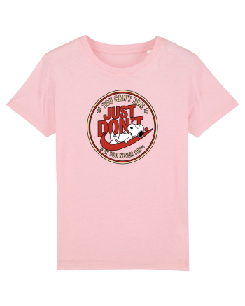 Just Don’t – You Can’t Fall If You Never Try Cotton Pink
