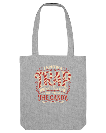 I Know a Trap When I See One – Still Taking the Candy Heather Grey