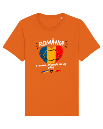 România e acasă oriunde m-aș afla  Bright Orange