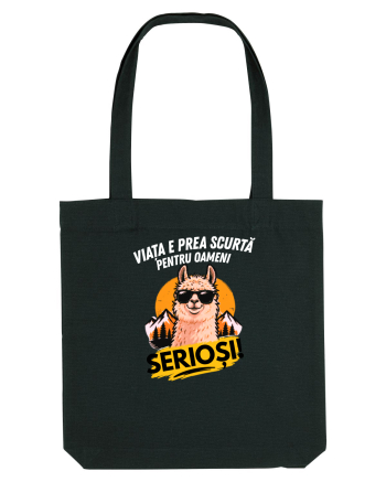 Viața e prea scurta pentru oameni serioși  Black
