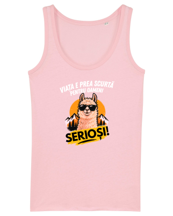 Viața e prea scurta pentru oameni serioși  Cotton Pink