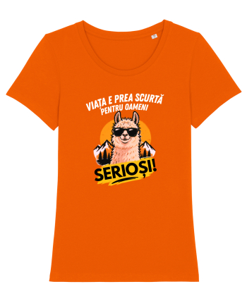 Viața e prea scurta pentru oameni serioși  Bright Orange