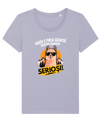 Viața e prea scurta pentru oameni serioși  Lavender