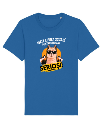 Viața e prea scurta pentru oameni serioși  Royal Blue